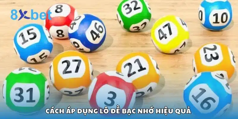 Cách áp dụng lô đề bạc nhớ hiệu quả 