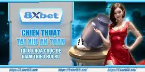 Chiến thuật Tài Xỉu an toàn – Tối ưu hóa cược để giảm thiểu rủi ro