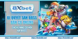 Bí quyết săn boss bắn cá online – Cách tăng cơ hội hạ boss