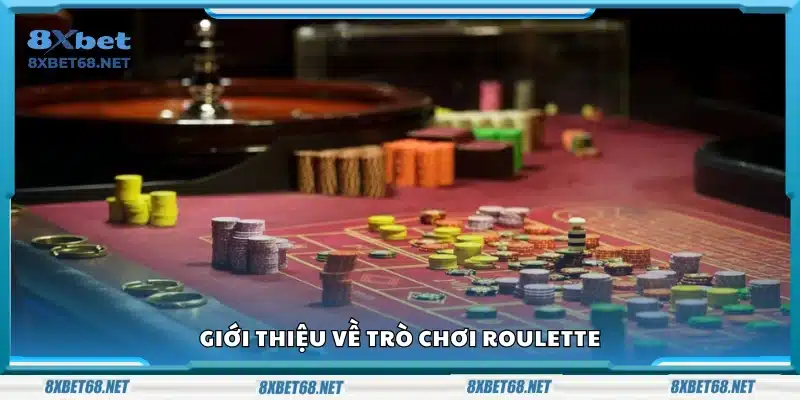 Khái quát chung về cách chơi và đặc điểm của Roulette