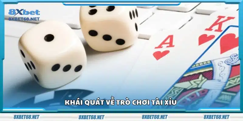 Tổng quan cơ bản về trò chơi Tài Xỉu
