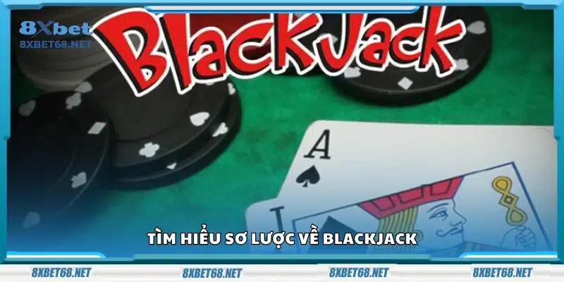 Giới thiệu chung về trò chơi bài Blackjack