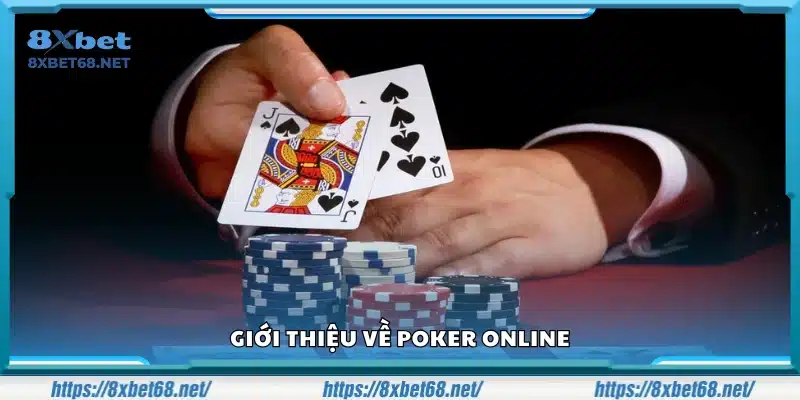 Khái quát trò chơi Poker online