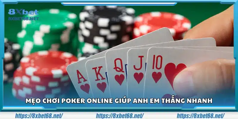 Mẹo chơi Poker online thắng nhanh chóng