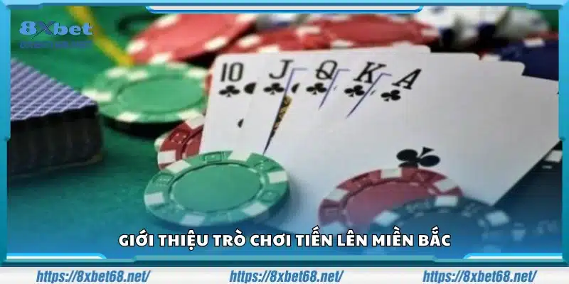 Tìm hiểu sơ lược về Tiến Lên miền Bắc